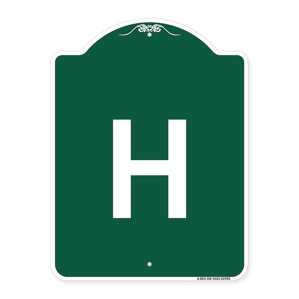 Designer Series Sign-Sign W/ Letter H, Green & White Aluminum Sign, 18" x 24", GW-1824-22950